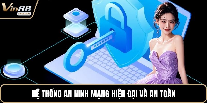 Hệ thống an ninh mạng hiện đại và an toàn