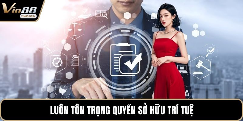 Luôn tôn trọng quyền sở hữu trí tuệ