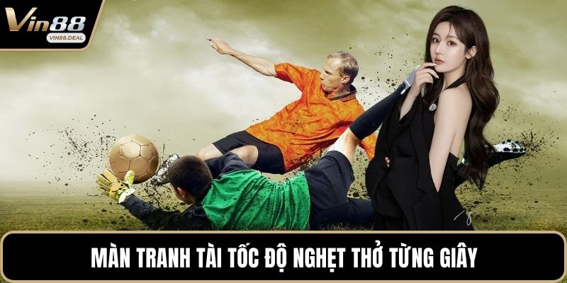 Màn tranh tài tốc độ nghẹt thở từng giây