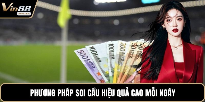 Phương pháp soi cầu hiệu quả cao mỗi ngày