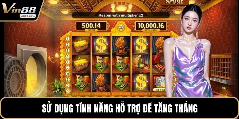Sử dụng tính năng hỗ trợ để tăng thắng