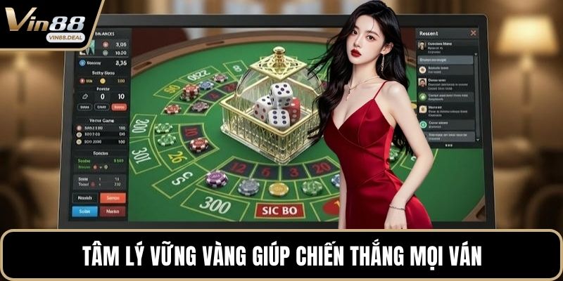 Tâm lý vững vàng giúp chiến thắng mọi ván
