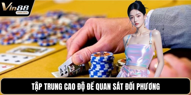 Tập trung cao độ để quan sát đối phương
