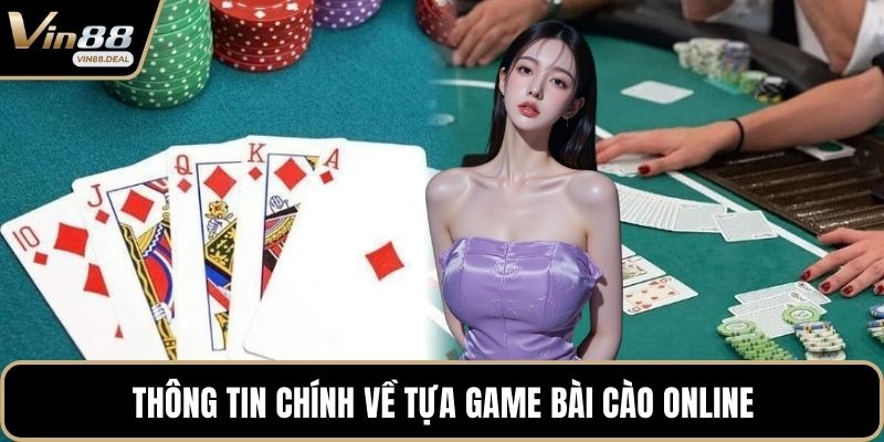 Thông tin chính về tựa game bài cào online